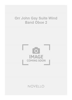 Orr John Gay Suite Wind Band Oboe 2