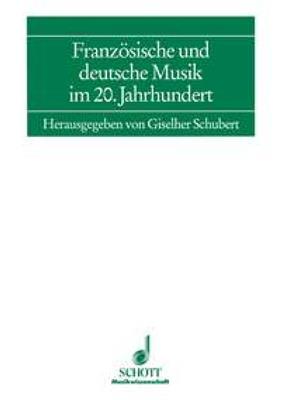 Franzosische und deutsche Musik im 20. Jahrhundert